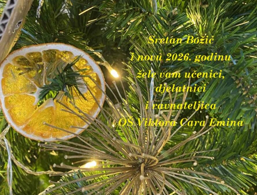 Sretan Božić i novu 2026. godinu žele vam učenici, djelatnici i ravnateljica OŠ Viktora Cara Emina